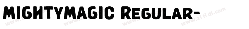 MIGHTYMAGIC Regular字体转换 MIGHTYMAGIC Regular字体转换